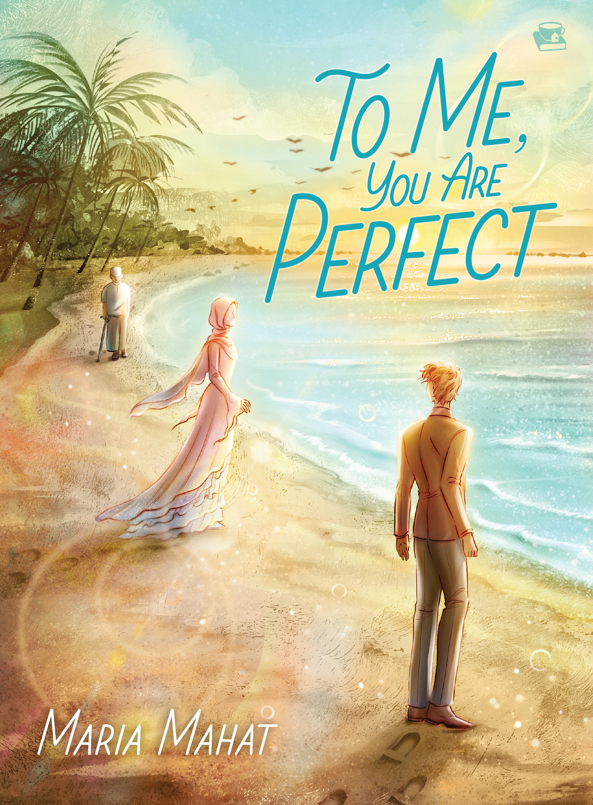 To Me, You Are Perfect by Maria Mahat