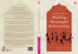 A Muslim's Guide To Building Meaningful Relationships by Hidayah Azman