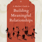 A Muslim's Guide To Building Meaningful Relationships by Hidayah Azman