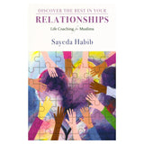 DISCOVER THE BEST IN YOUR RELATIONSHIPS BY SAYEDA HABIB