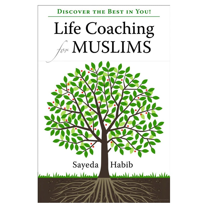 Discover the Best in You! Life Coaching for Muslims by Sayeda Habib
