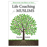 Discover the Best in You! Life Coaching for Muslims by Sayeda Habib