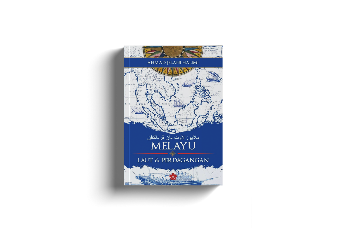 The Patriots - Melayu: Laut & Perdagangan by Ahmad Jelani Halimi