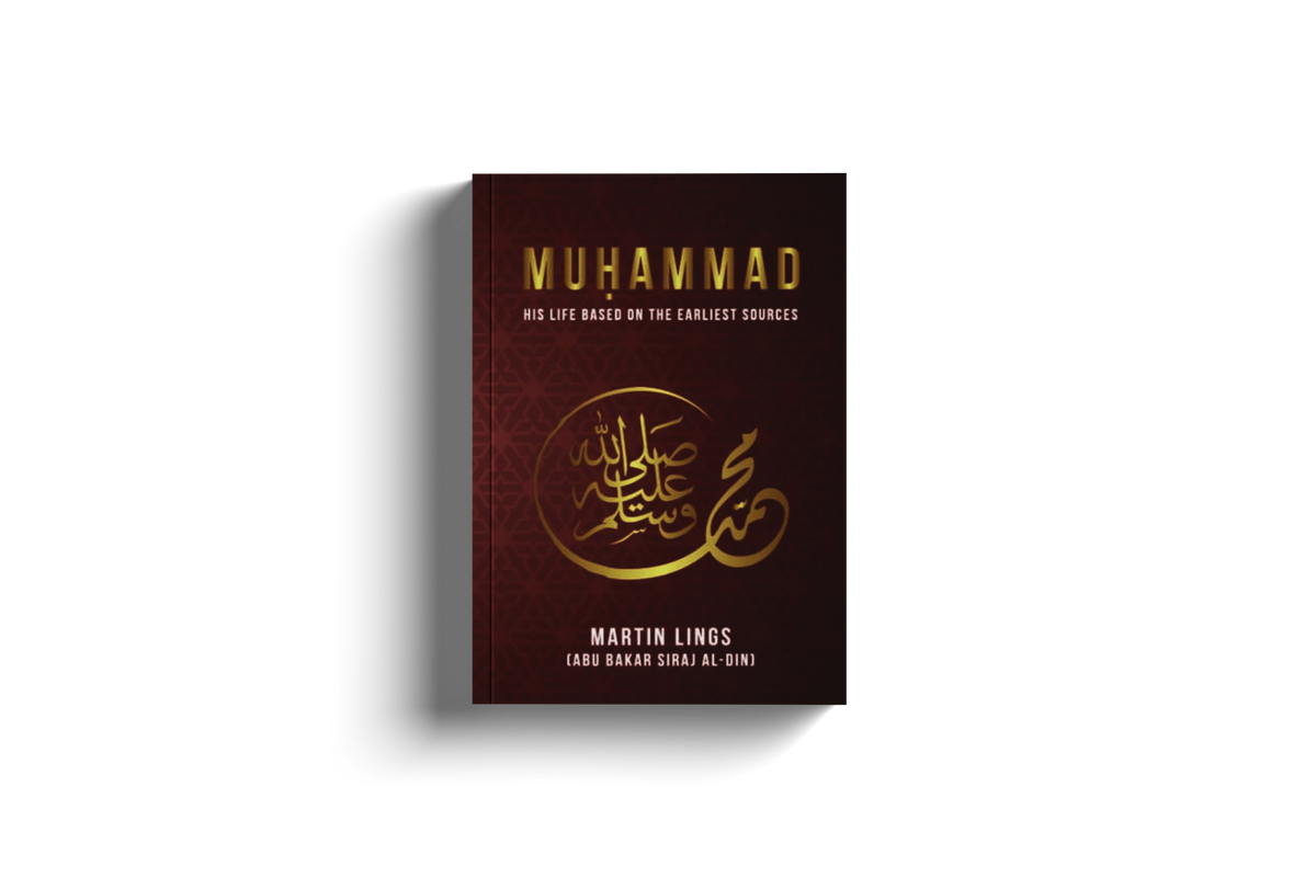 Muhammad: His Life Based on The Earliest Sources by Martin Lings