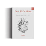 Pain. Dua. Heal.: 27 Duas For The One Healing In Silence (Whitecoat)