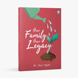Our Family Our Legacy by Yasir Qadhi