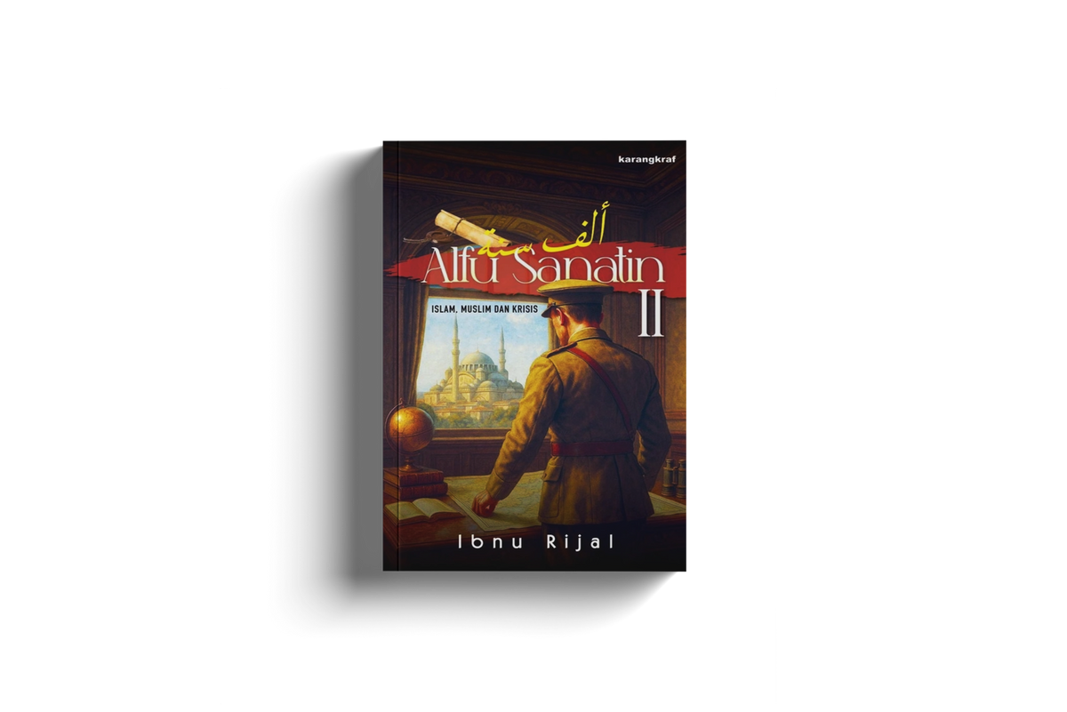 Alfu Sanatin II : ISLAM, MUSLIM DAN KRISIS - Ibnu Rijal