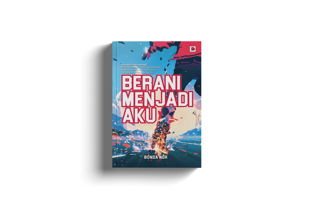 Berani Menjadi Aku By Bonda Nor