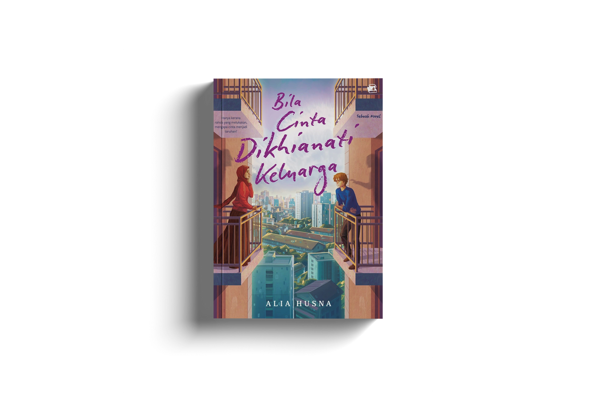 Bila Cinta Dikhianati Keluarga by Alia Husna