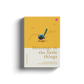 Blessings in the Little Things: In Pursuit of Heartwork to a More Meaningful and Intentional Life by Roedah Mansour
