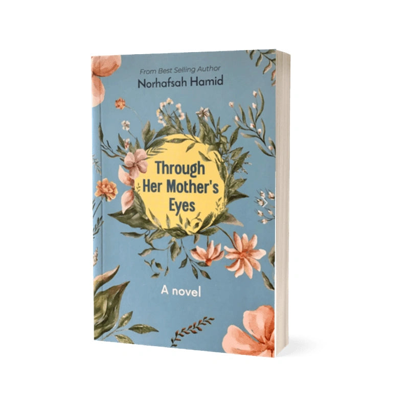 Through Her Mother's Eyes by Norhafsah Hamid