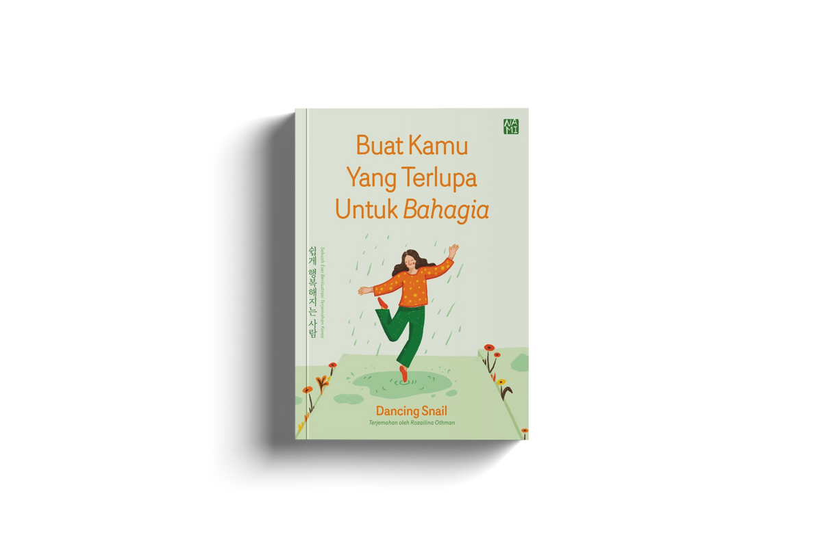Buat Kamu Yang Terlupa Untuk Bahagia by Dancing Snail