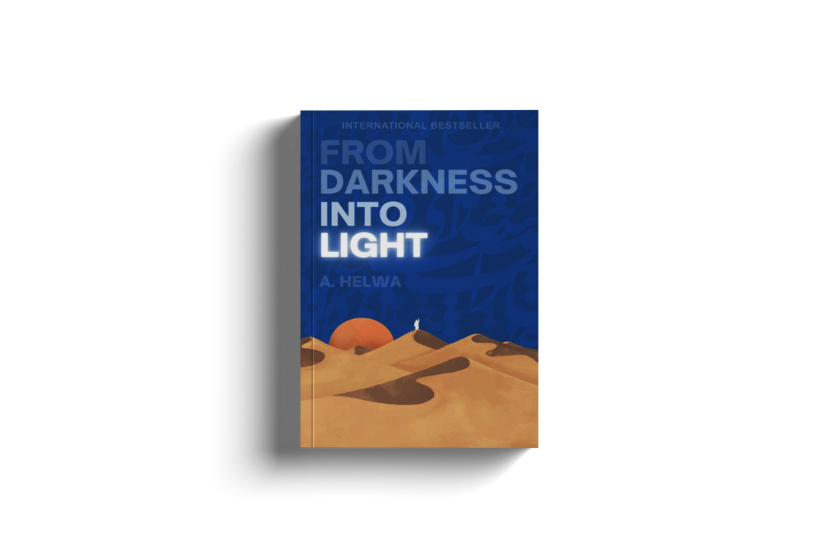 From Darkness Into Light by A. Helwa