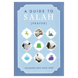 A Guide to Salah (Prayer) by Muhammad Abdul Karim Saqib