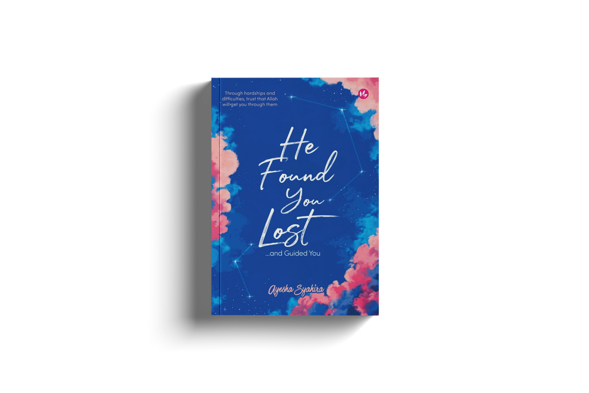 He Found You LOST, and Guided You by Ayesha Syahira