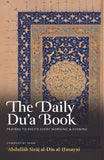 The Daily Du’a Book: Prayers to Recite Every Morning & Evening by Abdullah Siraj al-Din al-Husayni