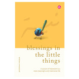 Blessings in the Little Things: In Pursuit of Heartwork to a More Meaningful and Intentional Life by Roedah Mansour