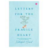 Letters For the Fragile Heart (Softcover) by Norhafsah Hamid