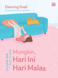 Mungkin, Hari Ini Hari Malas oleh Dancing Snail