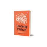 Tentang Pilihan: Membentuk Kerangka Fikir Dalam Menentukan Perjalanan Hidup by Dr Nur Aisyah Zainordin