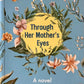 Through Her Mother's Eyes by Norhafsah Hamid