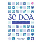 30 Doa Daripada Al-Quran & Hadis Saat Hampir Berputus Asa oleh Fakhri Fadzli
