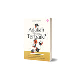 Adakah Ini Yang Terbaik? Memahami Seni Berinteraksi dengan Tuhan Melalui Istikharah by Nazrin Nashir