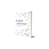 Duduk Sebentar: Bagaimana Khusyuk Dapat Memberi Kelegaan Dalam Dunia Serba Laju by Fakhrul Islam