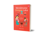 Iman Publication Buku Mendewasa Dengan Luka: Bagaimana Masa Lalu Memberi Kesan Kepada Emosi Diri By Aiman Amri 201591