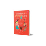 Mendewasa Dengan Luka: Bagaimana Masa Lalu Memberi Kesan Kepada Emosi Diri By Aiman Amri