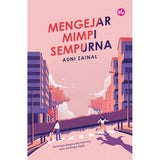 Mengejar Mimpi Sempurna by Auni Zainal