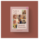 Nabi ﷺ Juga Disakiti Manusia: Memaknakan Konflik Dalam Perhubungan Melalui Sirah Nabi by Khubaib Akhi