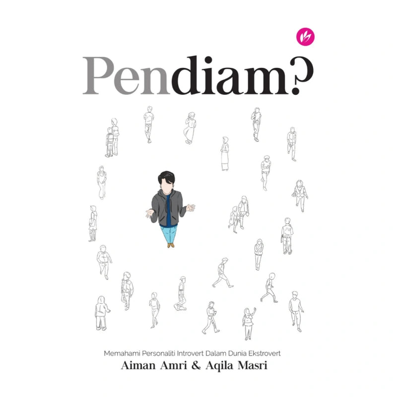 Pendiam? Memahami Personaliti Introvert Dalam Dunia Ekstrovert By Aiman Amri & Aqila Masri
