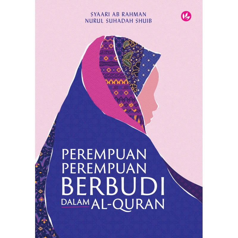 Perempuan-Perempuan Berbudi Dalam Al-Quran by Syaari Ab Rahman & Nurul Suhadah Shuib