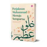 Perjalanan Muhammad ﷺ Menuju Sempurna by Khubaib Akhi