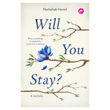 Will You Stay? A Novel By Norhafsah Hamid