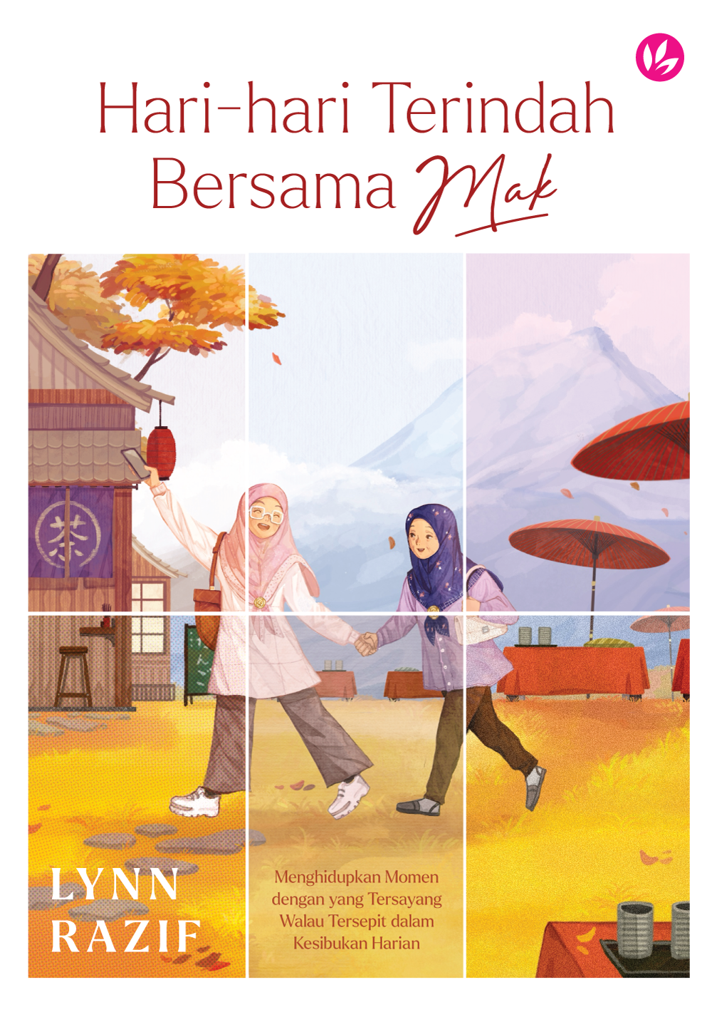 Iman Publication Hari-hari Terindah Bersama Mak by Lynn Razif 101171