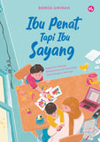 Ibu Penat, Tapi Ibu Sayang: Bagaimana Menjaga Kesejahteraan Ibu Yang Selalu Sibuk Mengurus Keluarga oleh Bonda Umirah