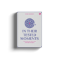 In Their Tested Moments: Stories of Strength, Mercy & Hope of the People in the Quran by Syaari Ab Rahman
