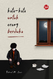 Kata-Kata Untuk Orang Berduka by Ustaz Pahrol Mohd Juoi