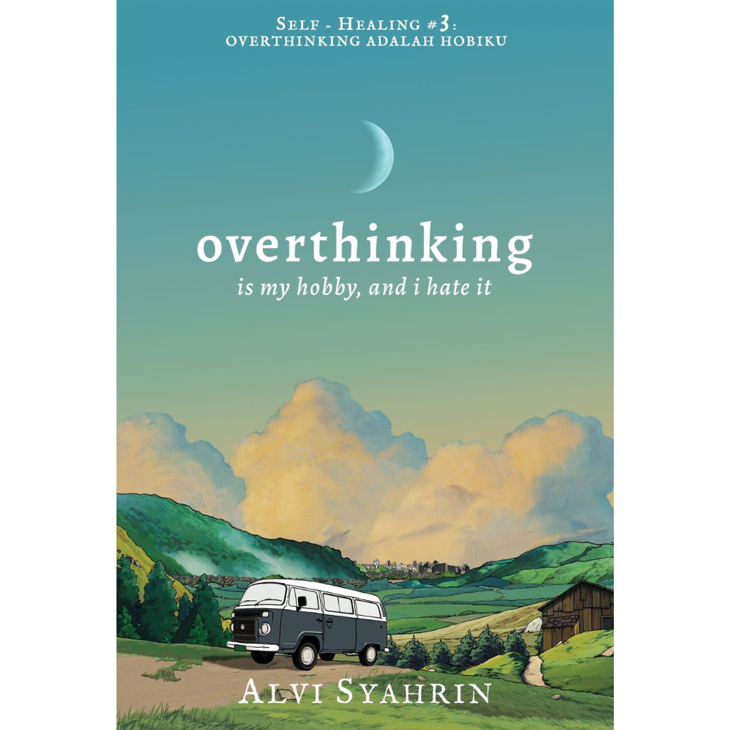 KAWAH Media Buku Overthinking Is My Hobby, And I Hate It by Alvi Syahrin 201582