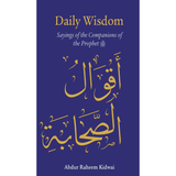KUBE Publishing Book Daily Wisdom Sayings of the Companions of the Prophet SAW by Abdur Raheem Kidwai 201502