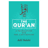 The Qur'an A Translation For The 21st Century by Adil Salahi