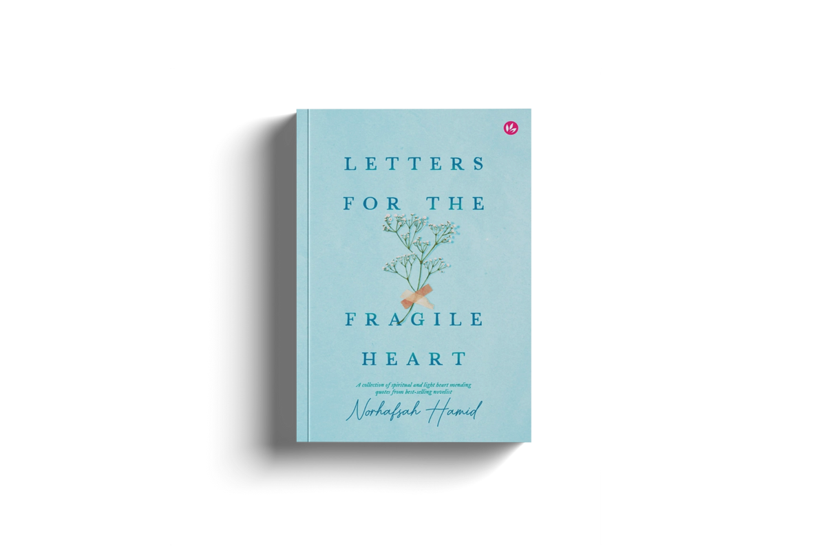 Letters For the Fragile Heart: A collection of heart-mending and spiritually uplifting quotes from the best-sellingÂ novelist (Softcover) by Norhafsah Hamid