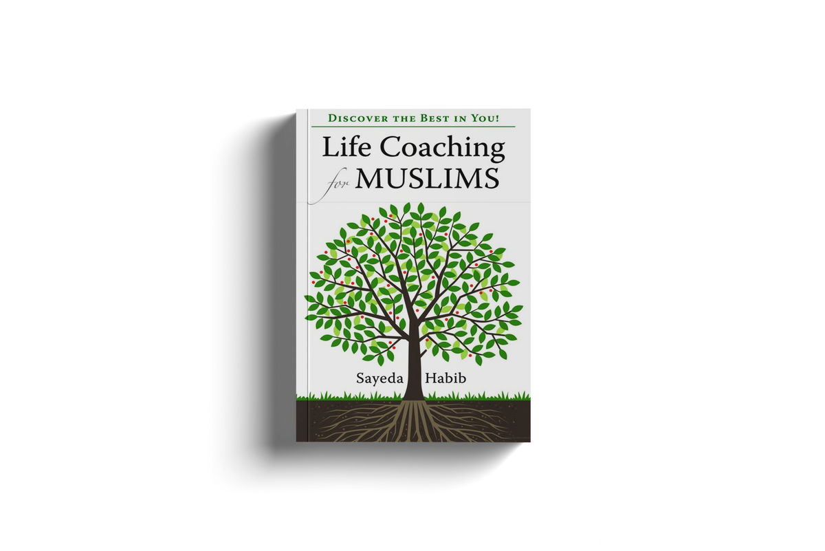Discover the Best in You! Life Coaching for Muslims by Sayeda Habib