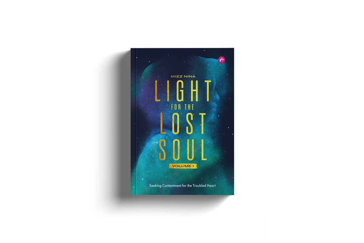 Light For The Lost Soul | Volume 1 Seeking Contentment For The Troubled Heart by Mizznina
