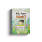Mak, Siapa Allah? by Siti Aminah