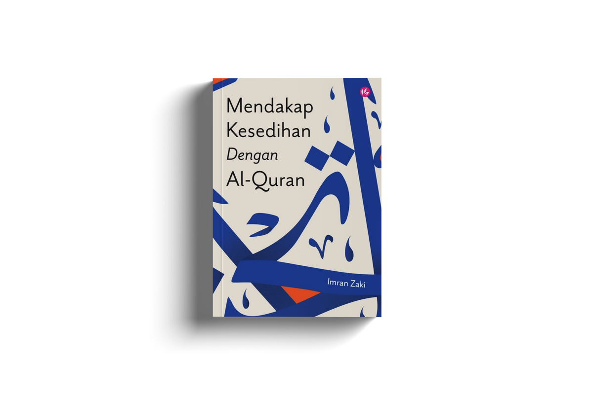 Mendakap Kesedihan Dengan Al-Quran by Imran Zaki