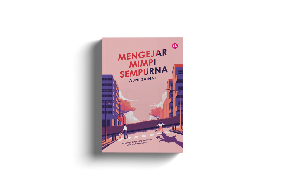 Mengejar Mimpi Sempurna by Auni Zainal