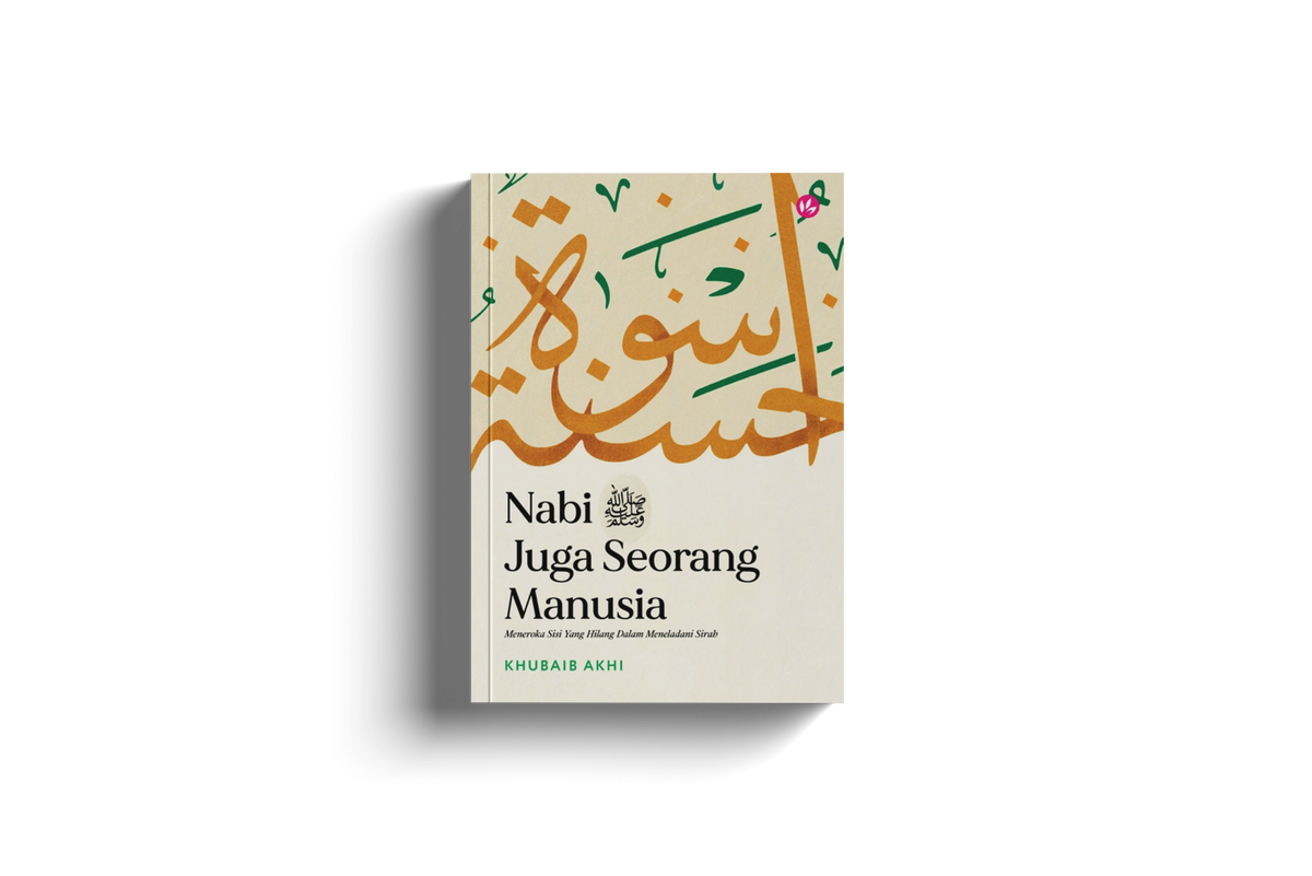 Nabi ﷺ Juga Seorang Manusia by Khubaib Akhi